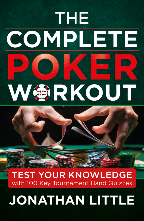 The Complete Poker Workout The Complete Poker Workout