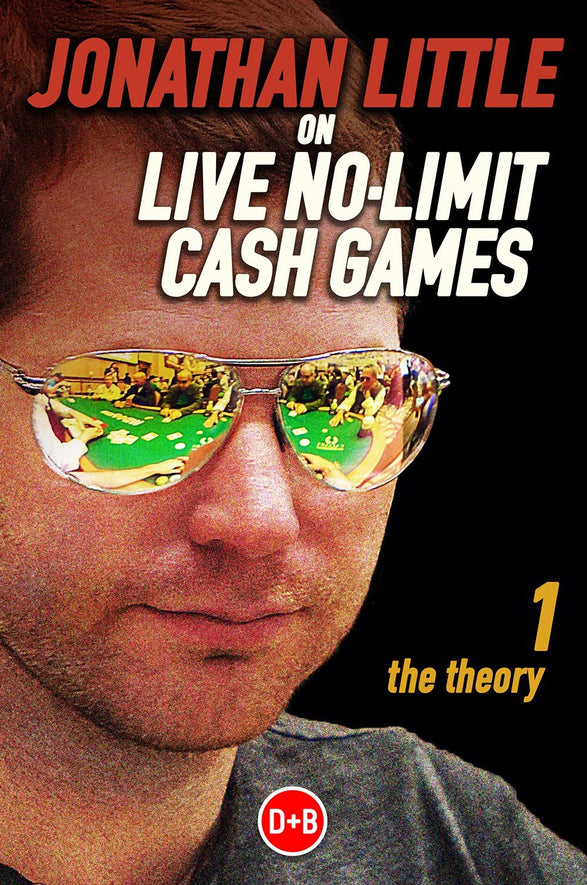 Book - Jonathan Little On Live No-Limit Cash Games, Volume 1 Book - Jonathan Little On Live No-Limit Cash Games, Volume 1
