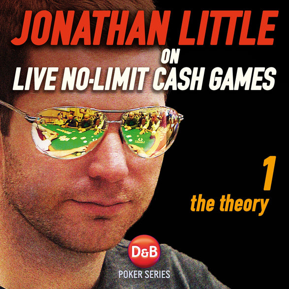 Book - Jonathan Little On Live No-Limit Cash Games, Volume 1 Book - Jonathan Little On Live No-Limit Cash Games, Volume 1