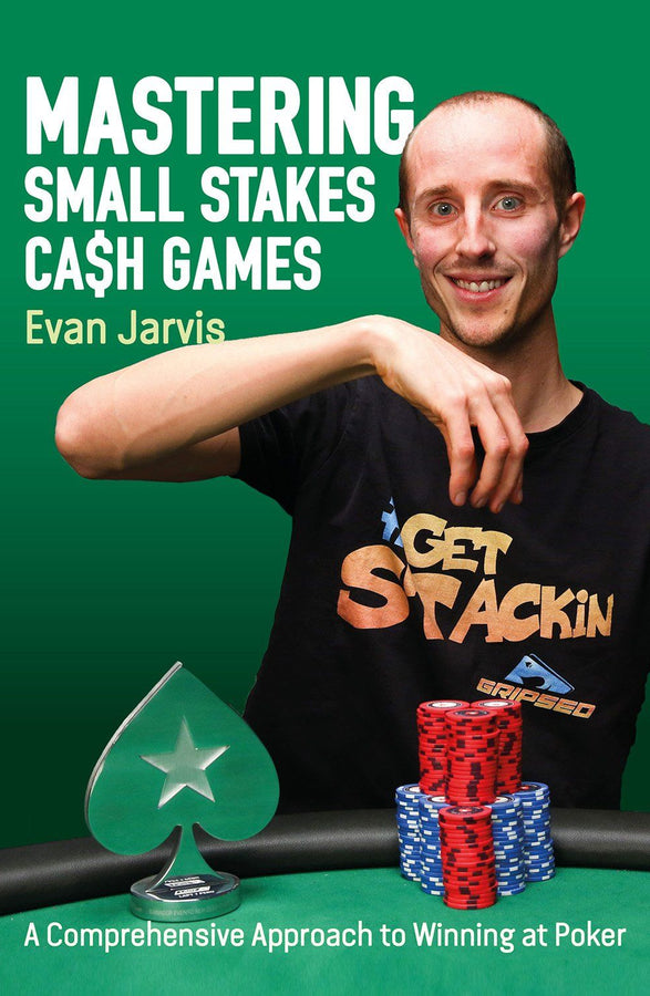 Book - Mastering Small Stakes Cash Games Book - Mastering Small Stakes Cash Games