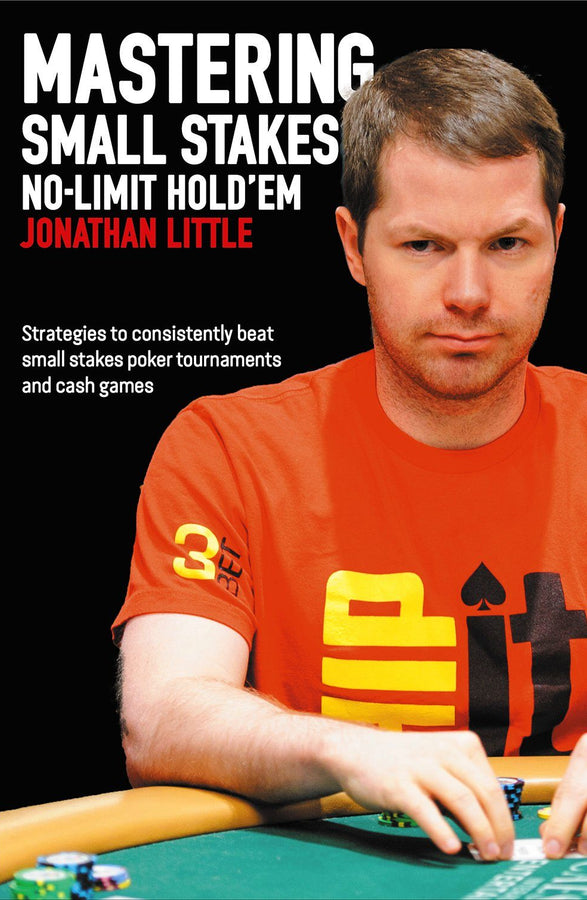 Book - Mastering Small Stakes No-Limit Hold'em Book - Mastering Small Stakes No-Limit Hold'em