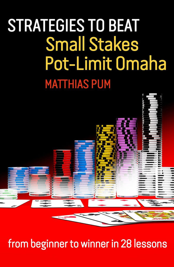 Book - Strategies To Beat Small Stakes Pot-Limit Omaha Book - Strategies To Beat Small Stakes Pot-Limit Omaha