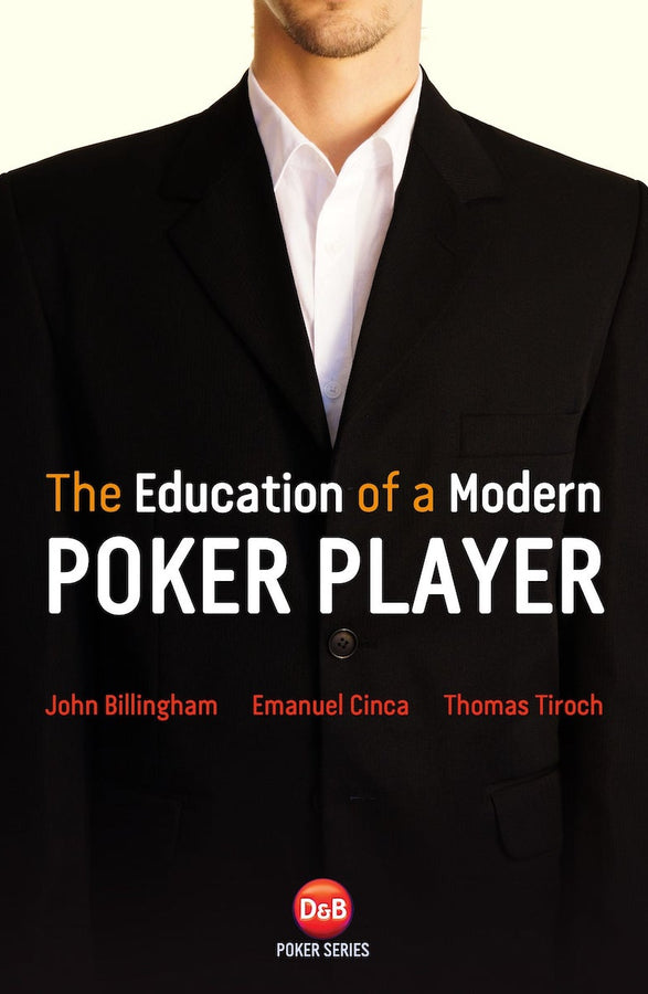 The Education of a Modern Poker Player The Education of a Modern Poker Player