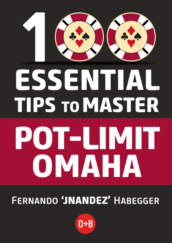 100 Essential Tips to Master Pot-Limit Omaha