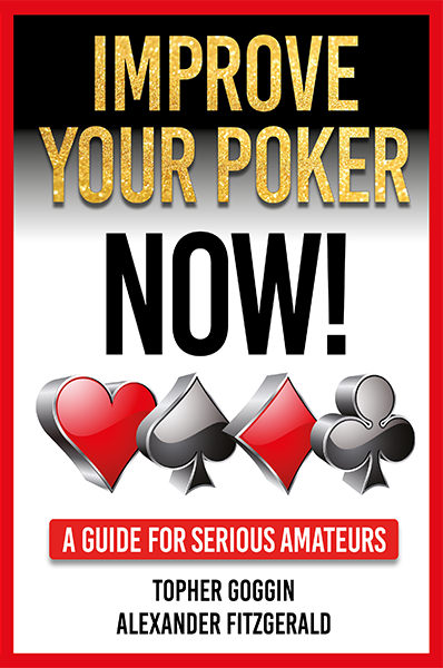 Improve Your Poker Now! A guide for serious amateurs