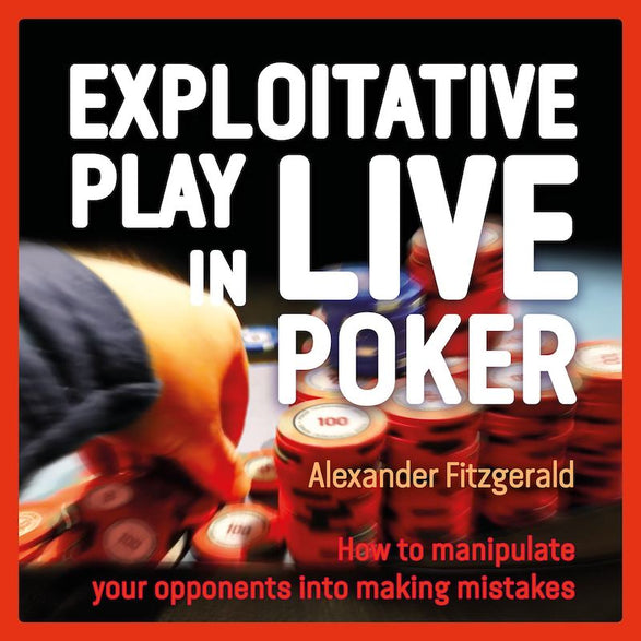 Book - Exploitative Play In Live Poker